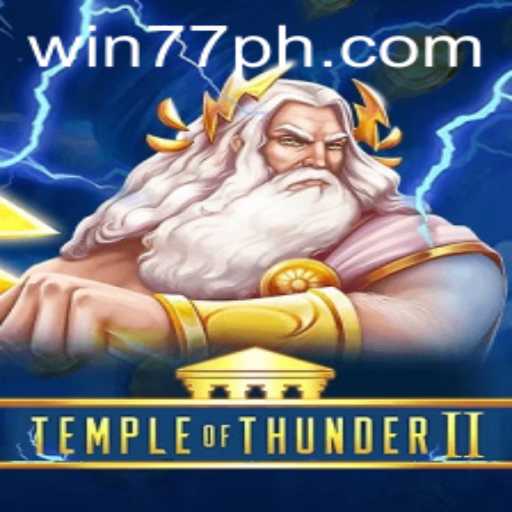 Unveiling Temple of Thunder II: A Gaming Odyssey with 77ph